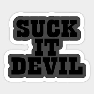 Suck It Devil Sticker